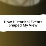 How Historical Events Shaped My View