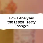 How I Analyzed the Latest Treaty Changes