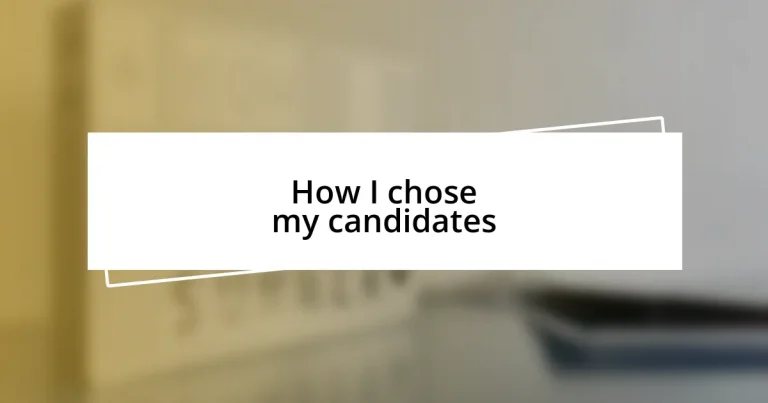 How I chose my candidates