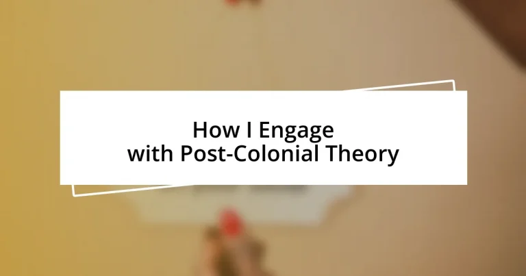 How I Engage with Post-Colonial Theory