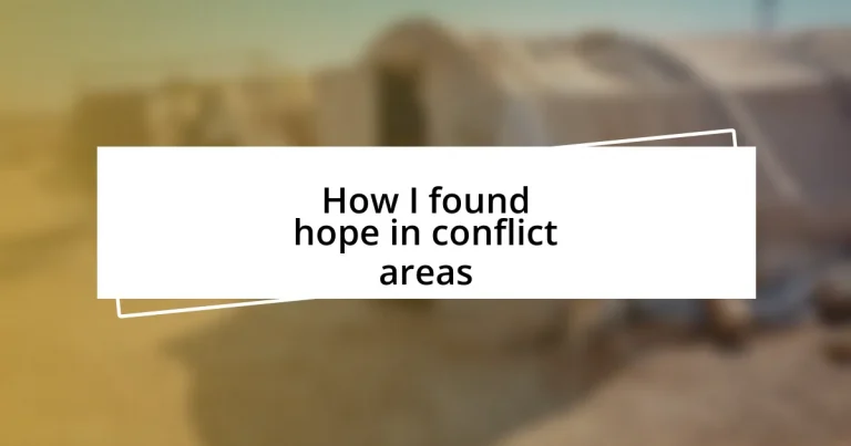 How I found hope in conflict areas