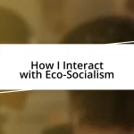 How I Interact with Eco-Socialism