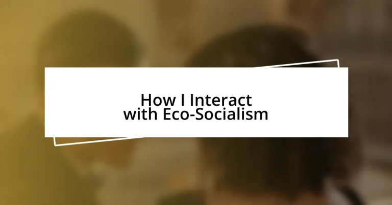 How I Interact with Eco-Socialism