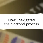 How I navigated the electoral process