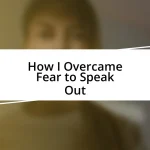 How I Overcame Fear to Speak Out