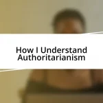 How I Understand Authoritarianism