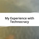 My Experience with Technocracy