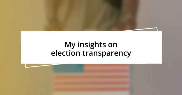 My insights on election transparency