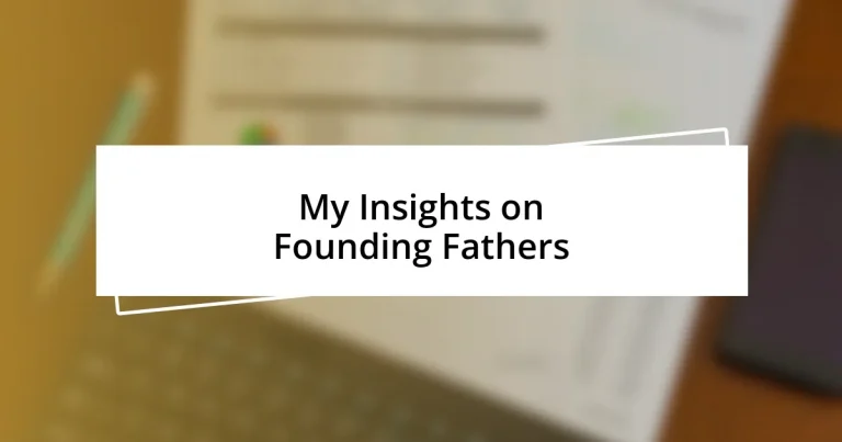 My Insights on Founding Fathers