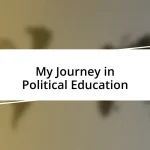 My Journey in Political Education