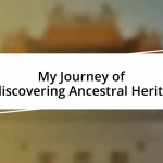 My Journey of Rediscovering Ancestral Heritage