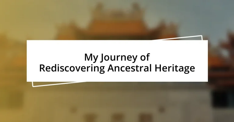 My Journey of Rediscovering Ancestral Heritage