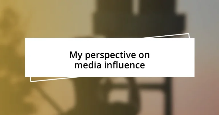 My perspective on media influence