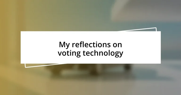 My reflections on voting technology