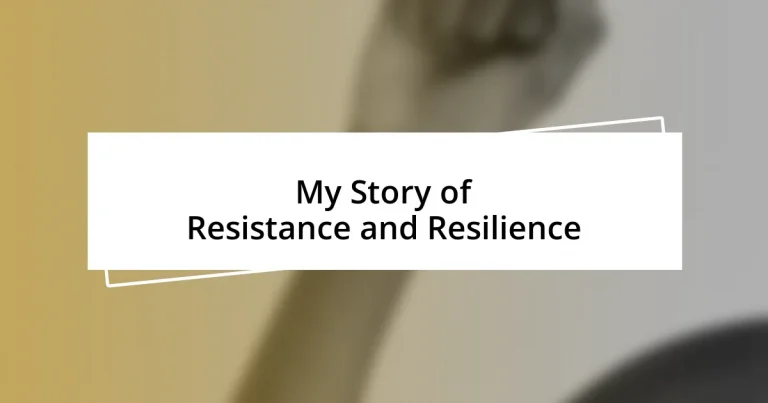 My Story of Resistance and Resilience