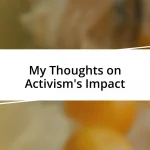 My Thoughts on Activism’s Impact