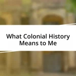 What Colonial History Means to Me