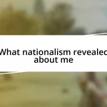 What nationalism revealed about me