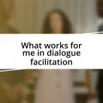 What works for me in dialogue facilitation