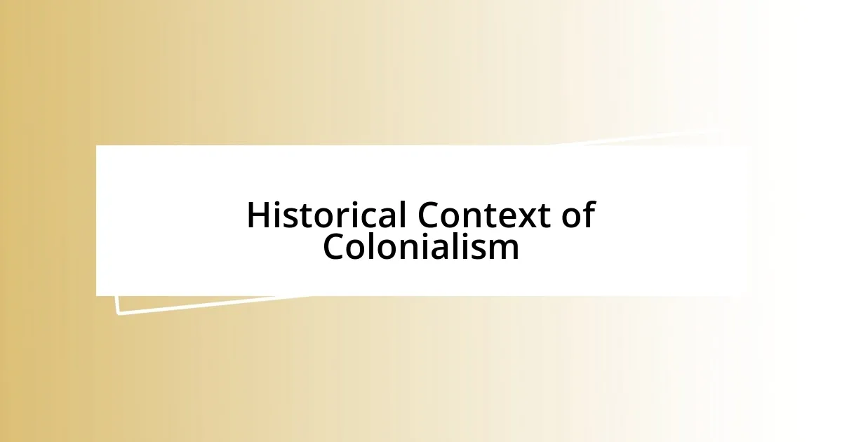 Historical Context of Colonialism