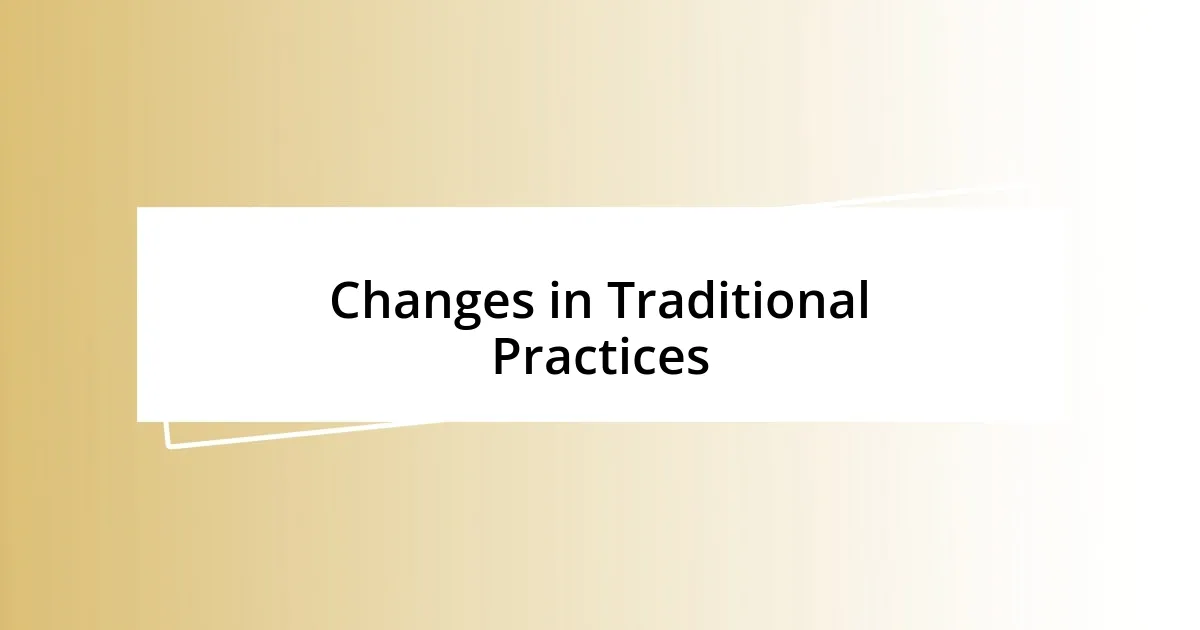 Changes in Traditional Practices