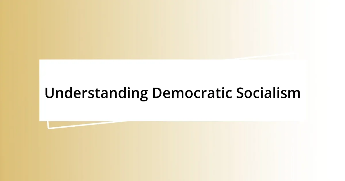 Understanding Democratic Socialism