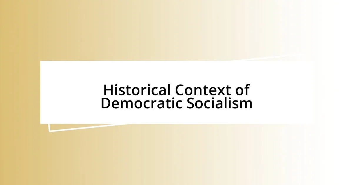 Historical Context of Democratic Socialism