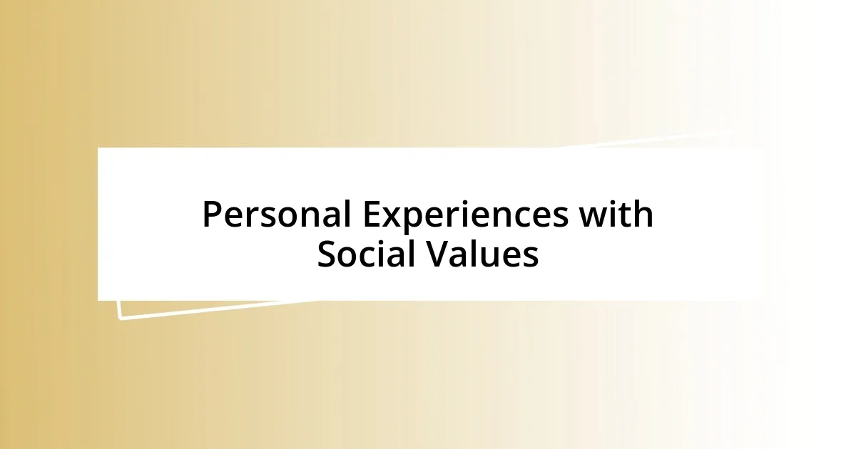 Personal Experiences with Social Values