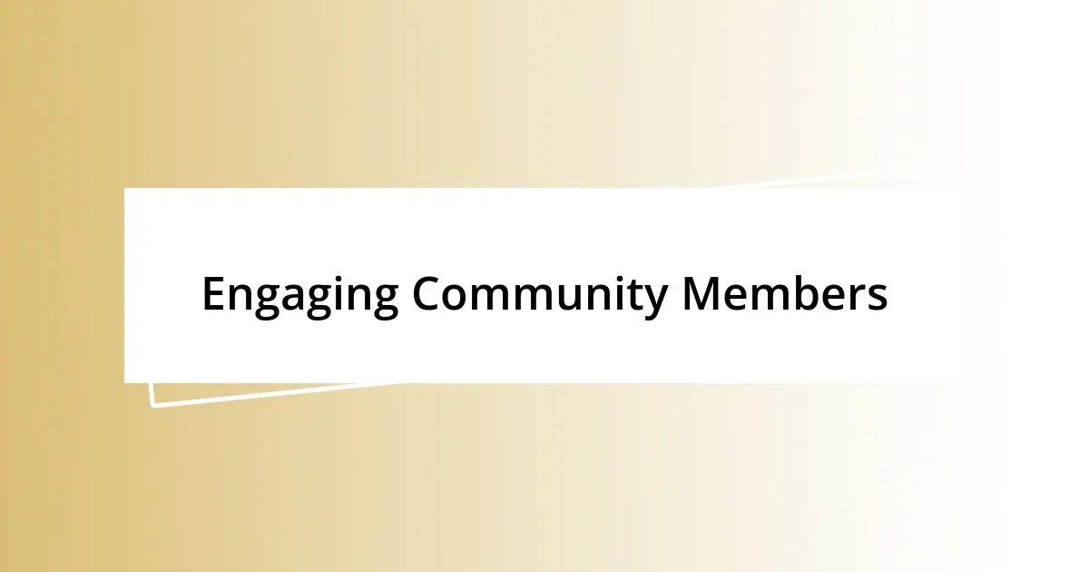 Engaging Community Members