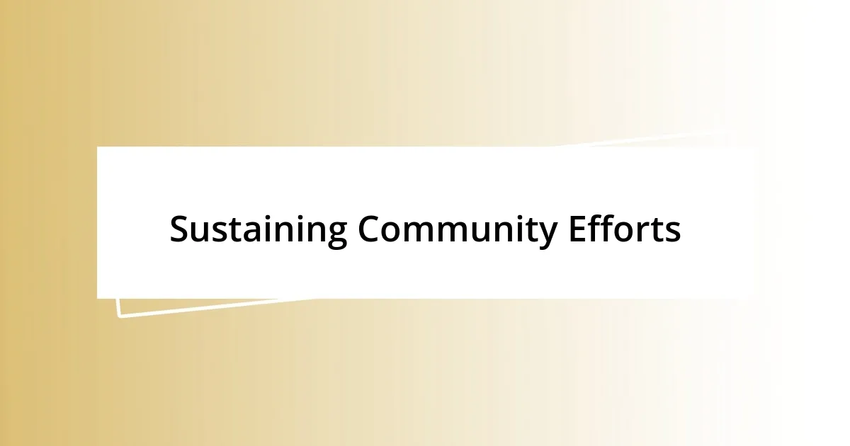 Sustaining Community Efforts