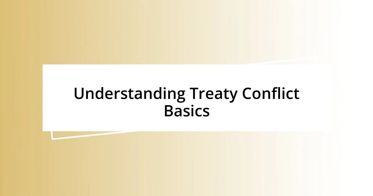 Understanding Treaty Conflict Basics