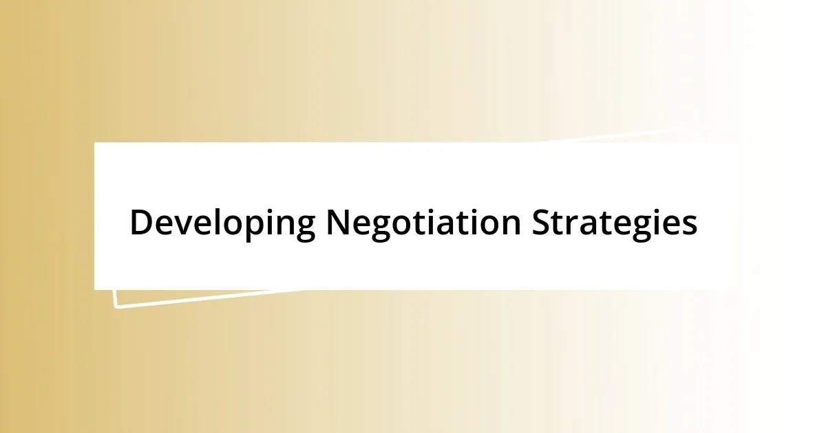 Developing Negotiation Strategies