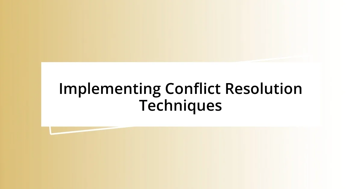 Implementing Conflict Resolution Techniques