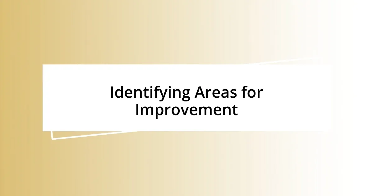 Identifying Areas for Improvement