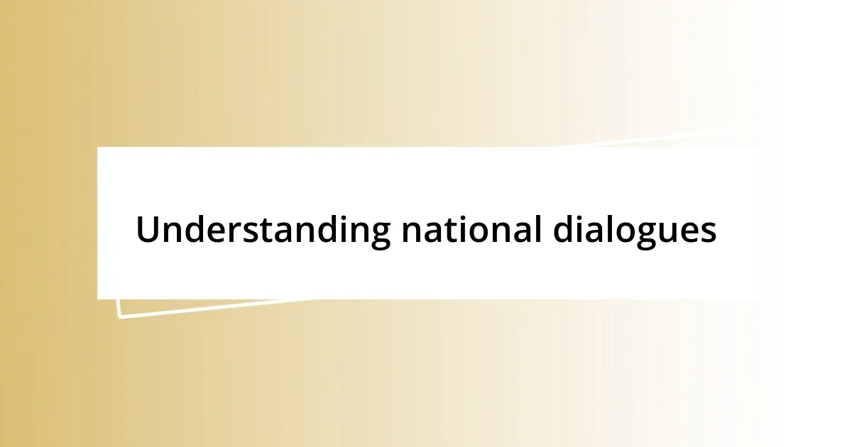 Understanding national dialogues