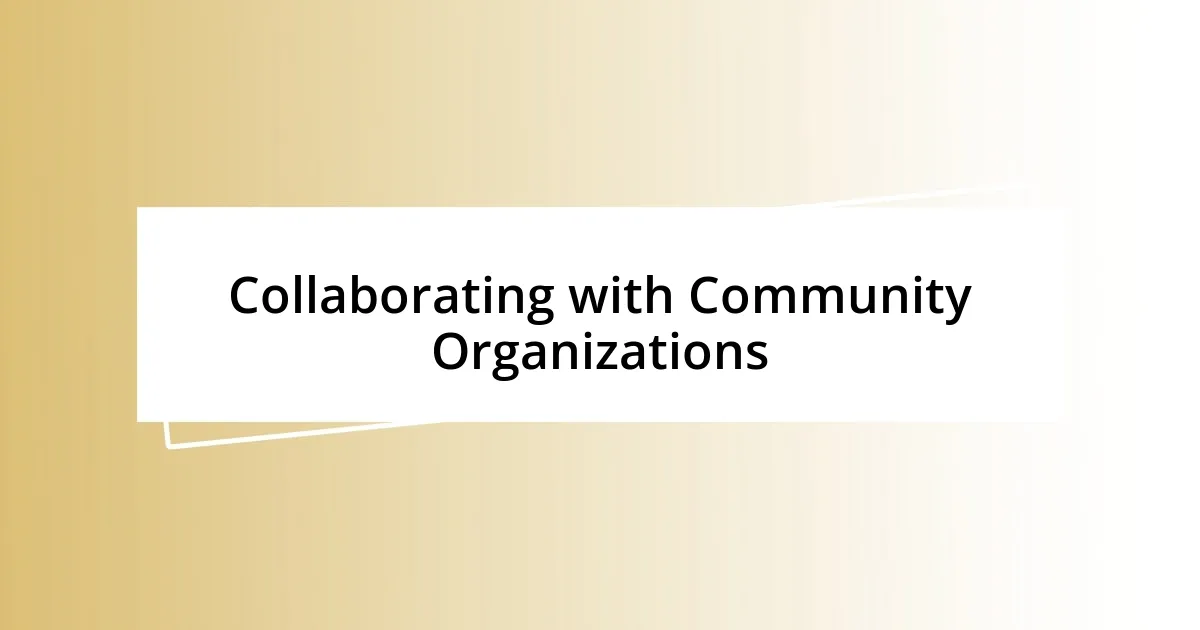 Collaborating with Community Organizations