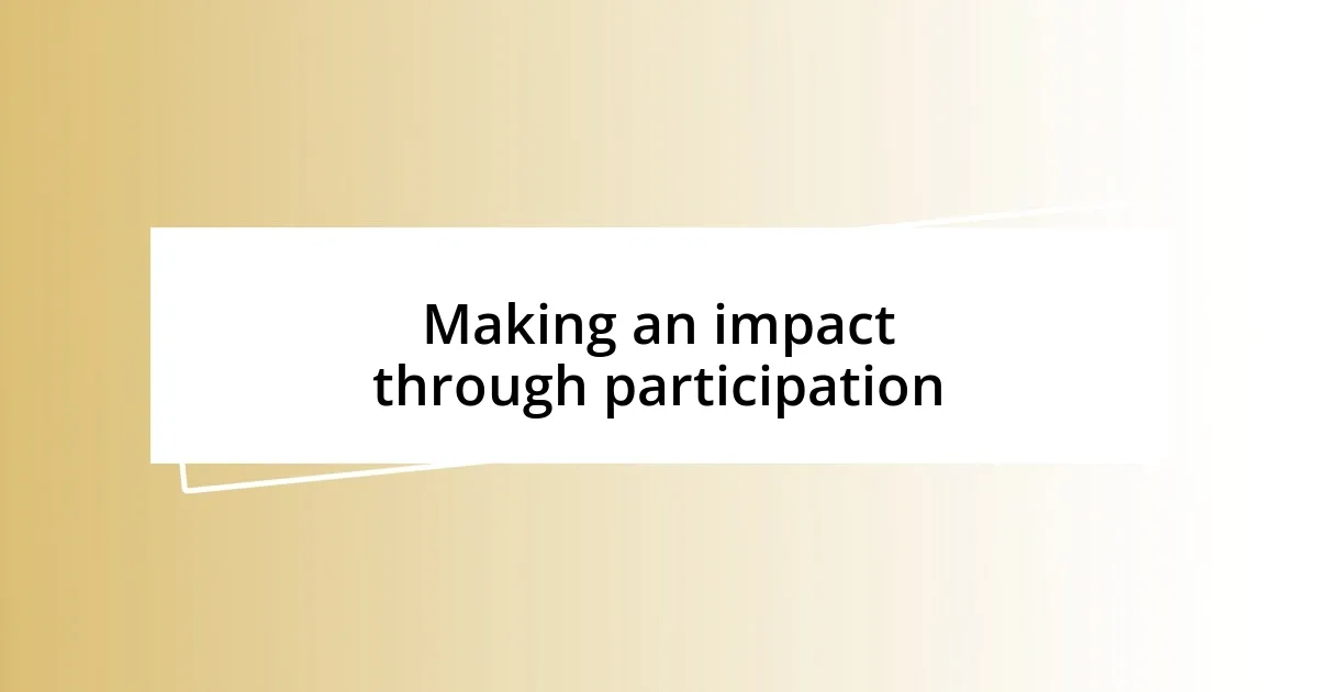 Making an impact through participation