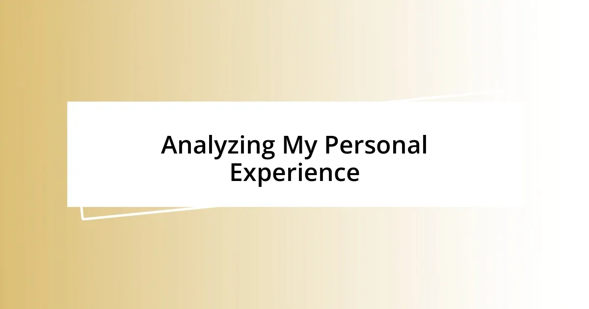 Analyzing My Personal Experience