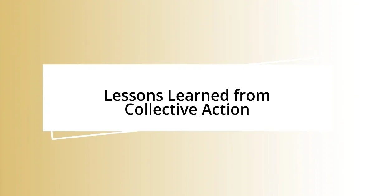 Lessons Learned from Collective Action