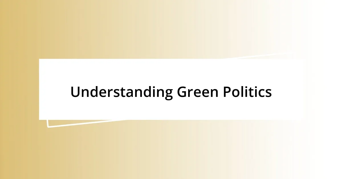 Understanding Green Politics