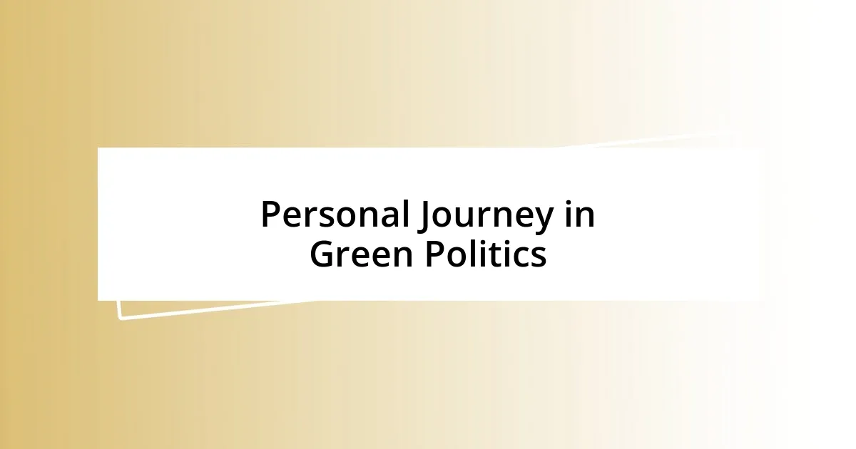 Personal Journey in Green Politics