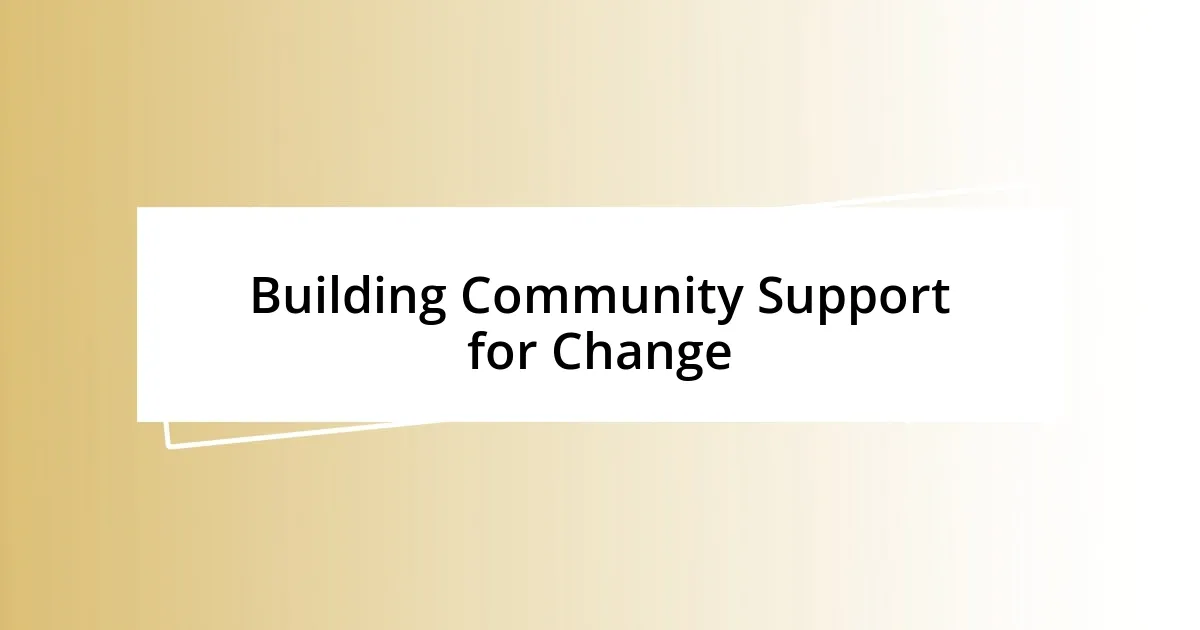 Building Community Support for Change