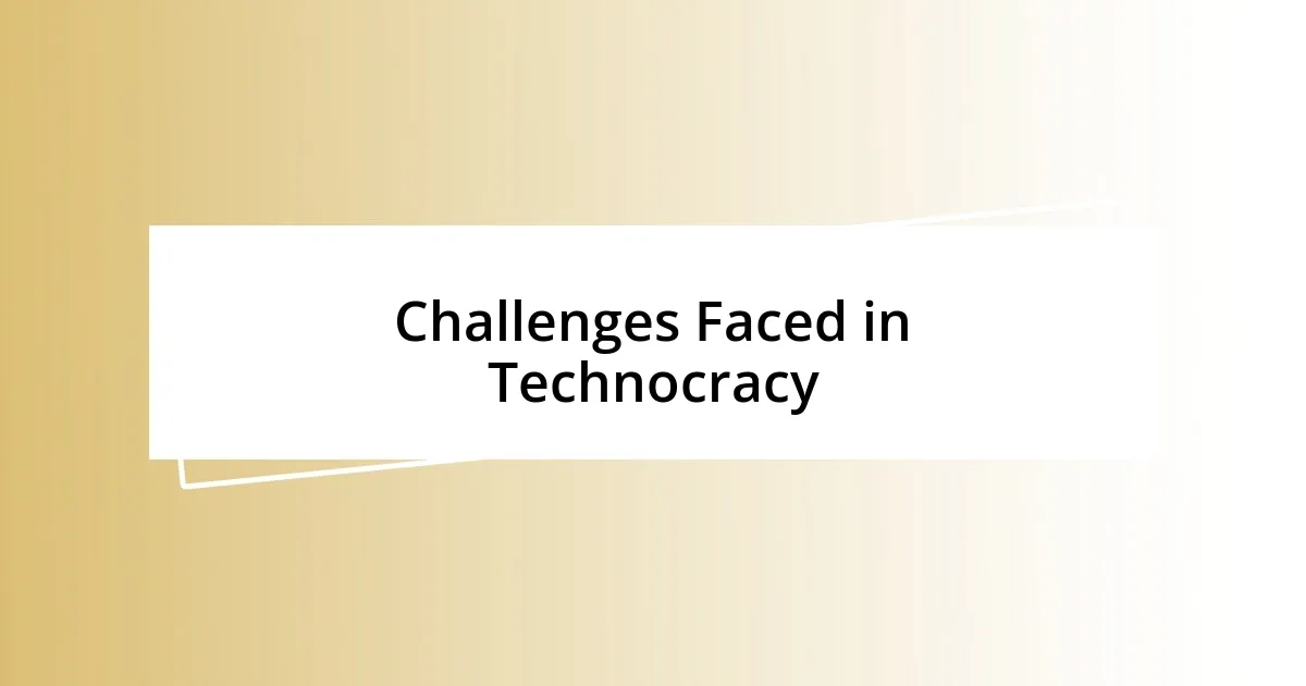 Challenges Faced in Technocracy