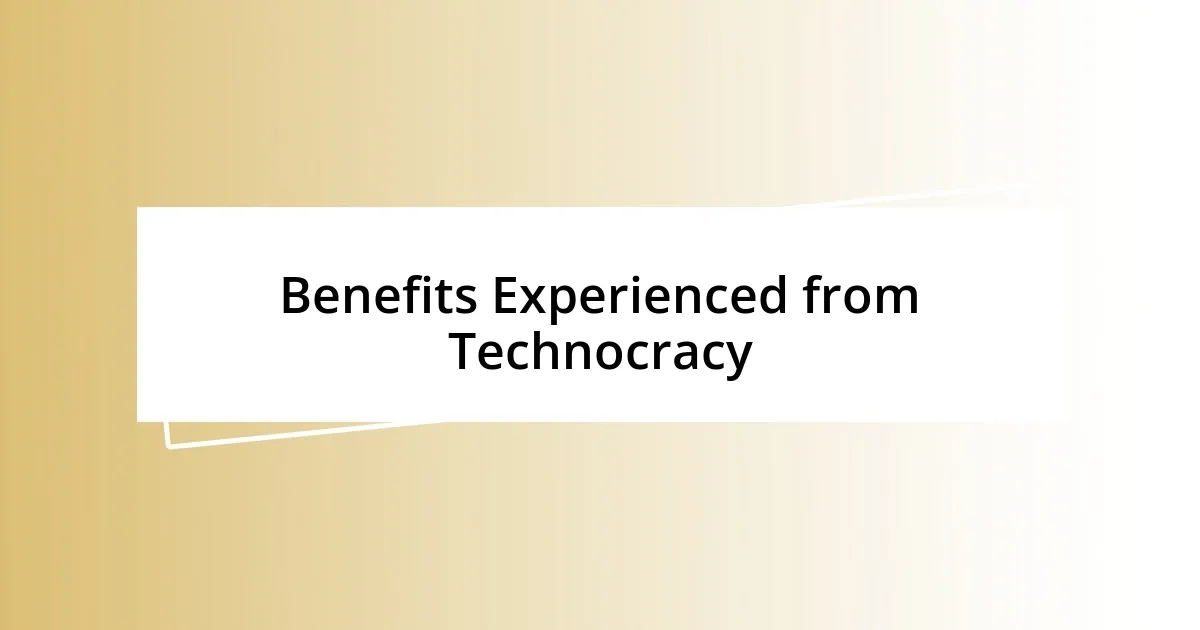 Benefits Experienced from Technocracy