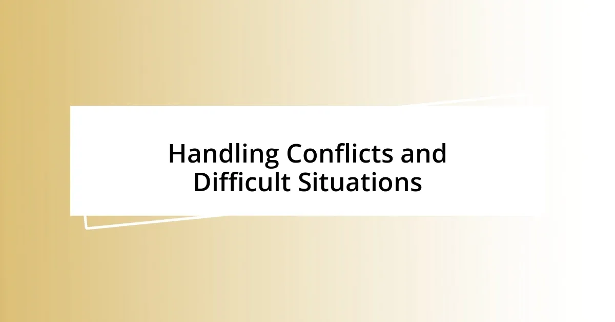 Handling Conflicts and Difficult Situations