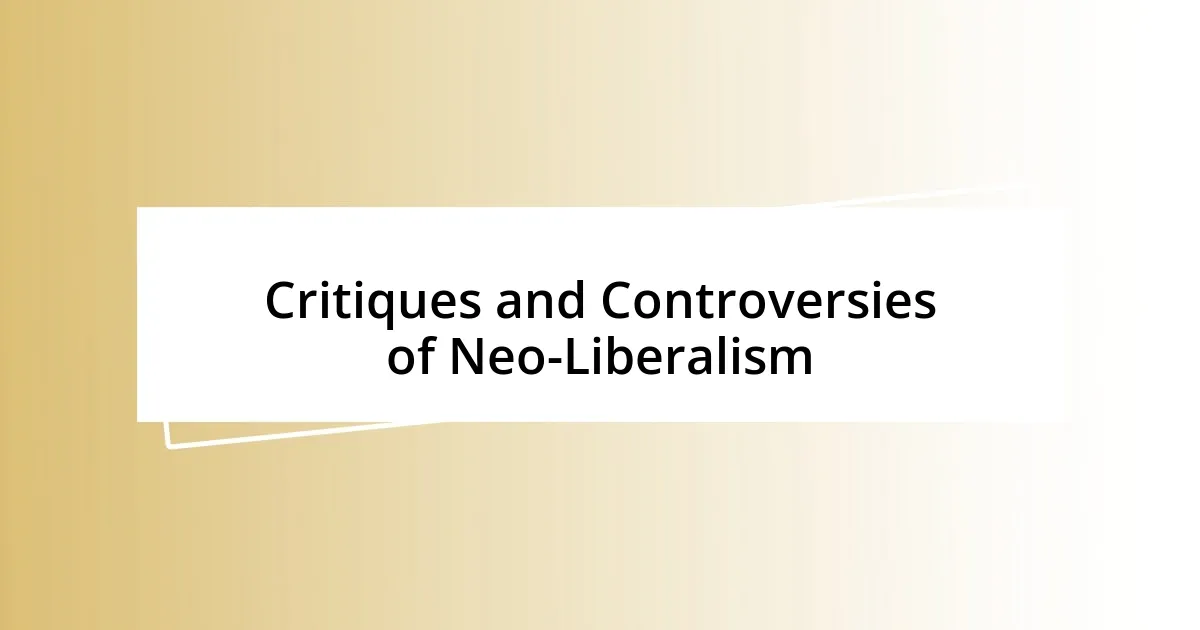 Critiques and Controversies of Neo-Liberalism