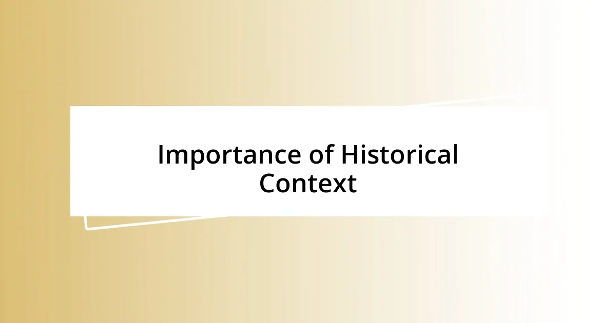 Importance of Historical Context