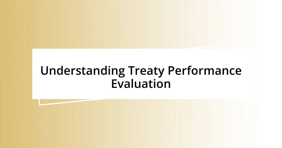 Understanding Treaty Performance Evaluation