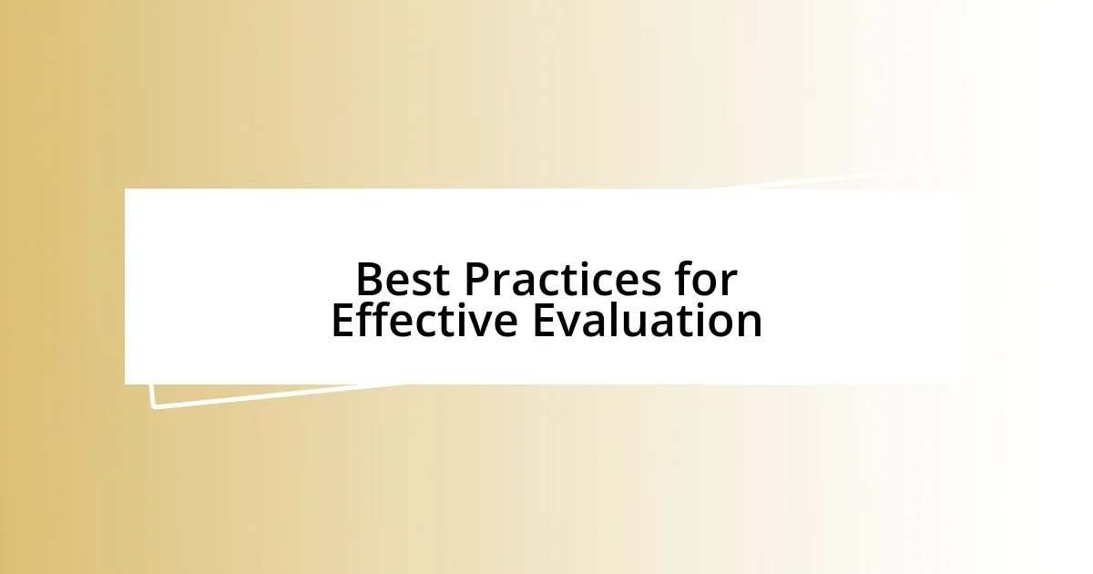 Best Practices for Effective Evaluation