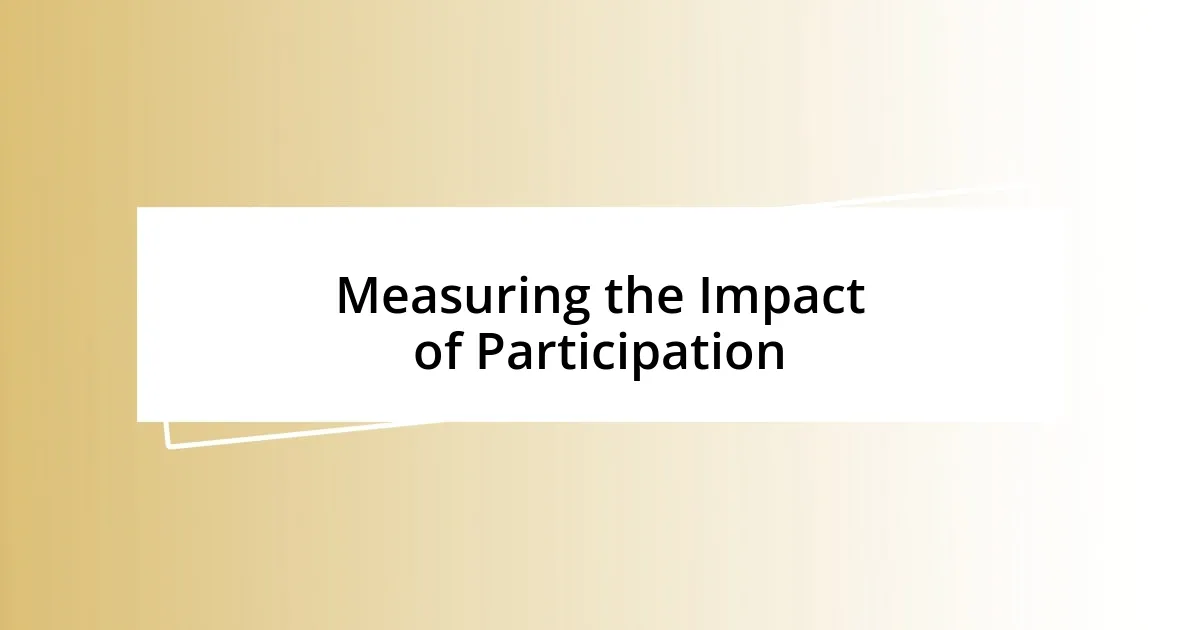 Measuring the Impact of Participation